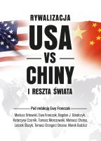 Rywalizacja USA vs Chiny a reszta świata. Autor: Góralczyk Bogdan J., Fronczak Ewa, Budzisz Marek, Leszek Ślazyk, Grosse Tomasz Grzegorz. SmakLiter.pl Okładka książki Rywalizacja USA vs Chiny a reszta świata