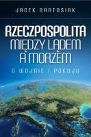 Rzeczpospolita między lądem a morzem. Autor: Jacek Bartosiak. SmakLiter.pl Okładka książki Rzeczpospolita między lądem a morzem