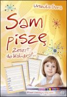 Sam piszę Zeszyt do kaligrafii. Autor: Gora Urszula. SmakLiter.pl Okładka książki Sam piszę Zeszyt do kaligrafii