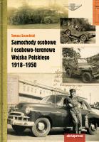 Samochody osobowe i osobowo-terenowe Wojska Polskiego 1918-1950 wyd. 2. Autor: Szczerbicki Tomasz. SmakLiter.pl Okładka książki Samochody osobowe i osobowo-terenowe Wojska Polskiego 1918-1950 wyd. 2