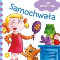 Samochwała. Autor: Jan Brzechwa, Nowak Agata. SmakLiter.pl Okładka książki Samochwała
