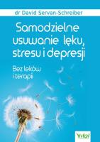 Samodzielne usuwanie lęku, stresu i depresji. Autor: David Servan-Schreiber. SmakLiter.pl Okładka książki Samodzielne usuwanie lęku, stresu i depresji