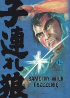 Samotny Wilk i Szczenię. Tom 12. Autor: Kazuo Koike, Goseki Kojima. SmakLiter.pl Okładka książki Samotny Wilk i Szczenię. Tom 12