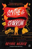 Scythe & Sparrow. Autor: Weaver Brynne. SmakLiter.pl Okładka książki Scythe & Sparrow