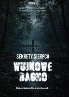 Okładka książki Sekrety Sierpca. Wujkowe Bagno