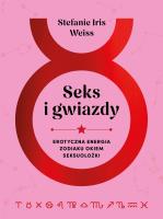 Seks i gwiazdy. Autor: Stefanie Iris Weiss. SmakLiter.pl Okładka książki Seks i gwiazdy