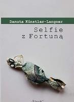 Selfie z Fortuną. Autor: Danuta Kunstler-Langner. SmakLiter.pl Okładka książki Selfie z Fortuną