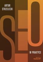 SEO w praktyce. Autor: Artur Strzelecki. SmakLiter.pl Okładka książki SEO w praktyce
