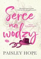 Serce na wodzy. Ranczo Srebrzyste Sosny. Tom 1. Autor: Paisley Hope. SmakLiter.pl Okładka książki Serce na wodzy. Ranczo Srebrzyste Sosny. Tom 1