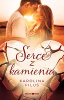 Serce z kamienia. Autor: Filuś Karolina. SmakLiter.pl Okładka książki Serce z kamienia