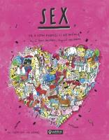 Sex. To, o czym dorośli Ci nie mówią. Autor: Boguś Janiszewski, MAX SKORWIDER. SmakLiter.pl Okładka książki Sex. To, o czym dorośli Ci nie mówią
