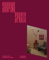 Okładka książki Shaping Spaces. The Art of Making A Home