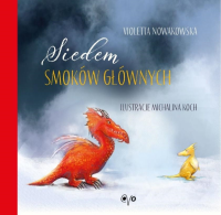 Siedem smoków głównych. Autor: Nowakowska Violetta. SmakLiter.pl Okładka książki Siedem smoków głównych