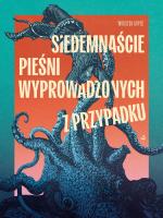 Okładka książki Siedemnaście pieśni wyprowadzonych z przypadku