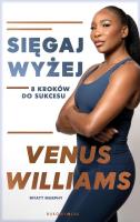Sięgaj wyżej. 8 kroków do sukcesu. Autor: Myatt Murphy, Venus Williams. SmakLiter.pl Okładka książki Sięgaj wyżej. 8 kroków do sukcesu