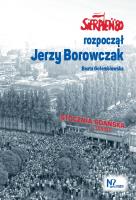 Sierpień '80 rozpoczął Jerzy Borowczak. Autor: Gołembiowska Beata, Jerzy Borowczak. SmakLiter.pl Okładka książki Sierpień '80 rozpoczął Jerzy Borowczak