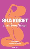 Siła kobiet z endometriozą. Autor: Psychobalans Joanna Bożek-deutsch. SmakLiter.pl Okładka książki Siła kobiet z endometriozą