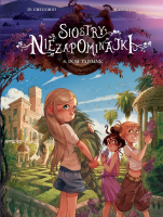 Siostry Niezapominajki. Dom tajemnic. Tom 6. Autor: Giovanni Di Gregorio, Barbucci Alessandro. SmakLiter.pl Okładka książki Siostry Niezapominajki. Dom tajemnic. Tom 6
