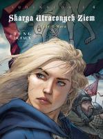 Skarga Utraconych Ziem. Lady O'Mara, cykl 4 - Sudenne’owie. Tom 4. Autor: Dufaux Jean, Paul Teng. SmakLiter.pl Okładka książki Skarga Utraconych Ziem. Lady O'Mara, cykl 4 - Sudenne’owie. Tom 4