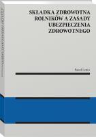 Okładka książki Składka zdrowotna rolników a zasady ubezpieczenia zdrowotnego [PRZEDSPRZEDAZ]