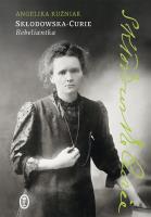 Okładka książki Skłodowska-Curie. Rebeliantka