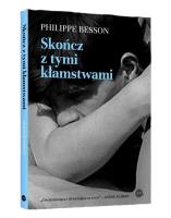 Skończ z tymi kłamstwami. Autor: Besson Philippe. SmakLiter.pl Okładka książki Skończ z tymi kłamstwami