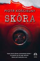 Skóra. Autor: Piotr Kościelny. SmakLiter.pl Okładka książki Skóra