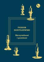Skrzywdzeni i poniżeni. Autor: Fiodor Dostojewski. SmakLiter.pl Okładka książki Skrzywdzeni i poniżeni