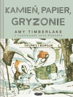 Skunks i Borsuk 3. Kamień, papier, gryzonie. Autor: Amy Timberlake. SmakLiter.pl Okładka książki Skunks i Borsuk 3. Kamień, papier, gryzonie