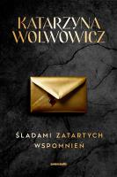 Śladami zatartych wspomnień. Autor: Katarzyna Wolwowicz. SmakLiter.pl Okładka książki Śladami zatartych wspomnień
