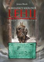 Sławiańscy Królowie Lehii. Lehia starożytna. Autor: Bieszk Janusz. SmakLiter.pl Okładka książki Sławiańscy Królowie Lehii. Lehia starożytna