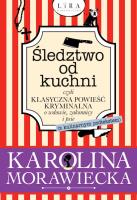 Okładka książki Śledztwo od kuchni czyli klasyczna powieść kryminalna o wdowie, zakonnicy i psie (z kulinarnym podtekstem)