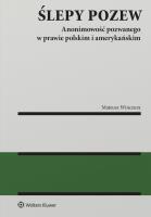 Okładka książki Ślepy pozew. Anonimowość pozwanego w prawie polskim i amerykańskim