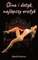 Okładka książki Ślina i dotyk, najlepszy erotyk