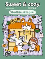 Okładka książki Słodkie sklepiki. Sweet & cozy coloring