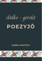 Słodko gorzko poezyjo. Autor: Izabela Namyślik. SmakLiter.pl Okładka książki Słodko gorzko poezyjo