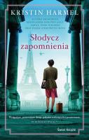 Słodycz zapomnienia. Autor: Kristin Harmel. SmakLiter.pl Okładka książki Słodycz zapomnienia