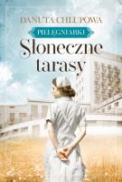 Słoneczne tarasy T.1 Pielęgniarki. Autor: Chlupowa Danuta. SmakLiter.pl Okładka książki Słoneczne tarasy T.1 Pielęgniarki