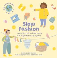 Slow Fashion na śmiecenie w imię mody nie dajemy naszej zgody. Autor: Anderson Megan. SmakLiter.pl Okładka książki Slow Fashion na śmiecenie w imię mody nie dajemy naszej zgody