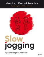 SLOW JOGGING JAPOŃSKA DROGA DO WITALNOŚCI - uszkodzone. Autor: MACIEJ KOZAKIEWICZ. SmakLiter.pl Okładka książki SLOW JOGGING JAPOŃSKA DROGA DO WITALNOŚCI - uszkodzone
