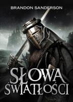 Słowa światłości. Seria Archiwum Burzowego Światła. Tom 2. Autor: Brandon Sanderson. SmakLiter.pl Okładka książki Słowa światłości. Seria Archiwum Burzowego Światła. Tom 2