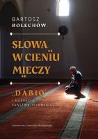 Słowa w cieniu mieczy. „Dabiq” i narracja Pańs. Autor: Bolechów Bartosz. SmakLiter.pl Okładka książki Słowa w cieniu mieczy. „Dabiq” i narracja Pańs