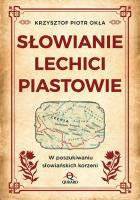 Okładka książki Słowianie, Lechici, Piastowie W poszukiwaniu...