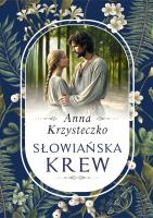 Słowiańska krew. Autor: Krzysteczko Anna. SmakLiter.pl Okładka książki Słowiańska krew