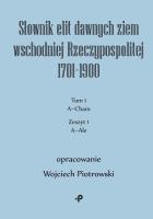 Słownik elit dawnych ziem wschodniej Rzeczypospolitej 1701–1900. Autor: Piotrowski Wojciech. SmakLiter.pl Okładka książki Słownik elit dawnych ziem wschodniej Rzeczypospolitej 1701–1900