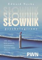Okładka książki Słownik psychologiczny. 1001 słów, które pomogą ci zrozumieć, dlaczego ludzie robią to, co robią