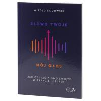 Słowo Twoje, mój głos w.2. Autor: Sadowski Witold. SmakLiter.pl Okładka książki Słowo Twoje, mój głos w.2