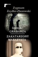 Śmierć grabarza Zakatarzony masażysta. Autor: Zeydler-Zborowski Zygmunt. SmakLiter.pl Okładka książki Śmierć grabarza Zakatarzony masażysta