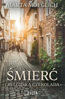 Śmierć i belgijska czekolada. Autor: Marta Moeglich. SmakLiter.pl Okładka książki Śmierć i belgijska czekolada