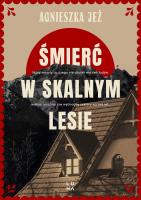 Śmierć w skalnym lesie. Autor: Jeż Agnieszka. SmakLiter.pl Okładka książki Śmierć w skalnym lesie